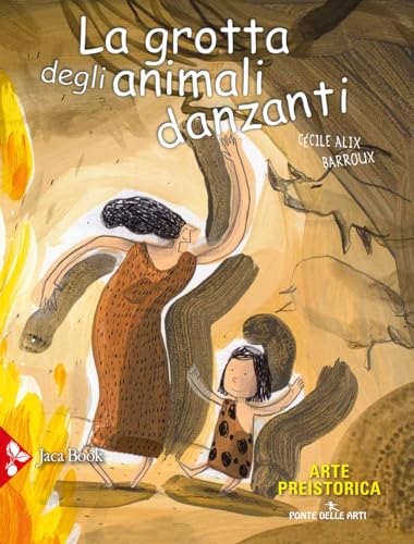 La grotta degli animali danzanti. Arte preistorica (Ragazzi) von Jaca Book
